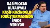 Rasim Ozan K&uuml;tahyalı Kaşif Kozinoğlu soruşturmasında ifade veriyor