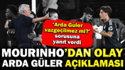 'Arda Güler vazgeçilmez mi?' sorusuna Mourinho'dan olay yanıt