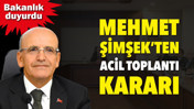 Mehmet Şimşek&rsquo;ten acil toplantı kararı