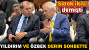 Aziz Yıldırım ve Dursun Özbek derin sohbette. Sinek ikili demişti
