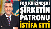 Fon krizindeki şirketin patronu Namık Kemal G&ouml;kalp istifa etti