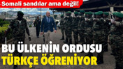 Bu ülkenin ordusu Türkçe öğreniyor. Somali sandılar ama değil!