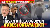 Hasan Atilla Uğur'un ifadesi ortaya &ccedil;ıktı. Savcı koğuştaki g&ouml;r&uuml;nt&uuml;leri sordu
