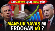 Mansur Yavaş mı Erdoğan mı? Son ankette ilgin&ccedil; sonu&ccedil; &ccedil;ıktı