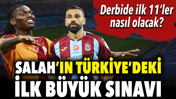 Trabzonspor - Galatasaray maçı muhtemel 11'leri