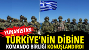 Yunanistan Türkiye’nin dibine komando birliği konuşlandırdı