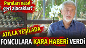 Atilla Yeşilada fonculara kara haberi verdi: Paraları nasıl geri alacaklar?
