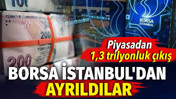 Borsa İstanbul'dan ayrıldılar. Piyasadan 1,3 trilyonluk &ccedil;ıkış