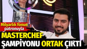 Milyarlık fonun patronuyla MasterChef şampiyonu ortak &ccedil;ıktı