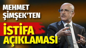 Mehmet Şimşek'ten istifa açıklaması