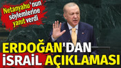 Erdoğan'dan İsrail a&ccedil;ıklaması. Netanyahu'nun s&ouml;zlerine yanıt verdi