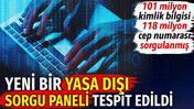 Yeni bir yasa dışı sorgu paneli tespit edildi. 101 milyon kimlik bilgisi 118 milyon cep numarası sorgulanmış