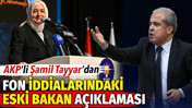 AKP'li Şamil Tayyar'dan fon iddialarındaki Fatma Betül Sayan Kaya açıklaması