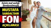 Eşinin mal varlığı dondurulmuştu. Mustafa Sandal'dan fon açıklaması