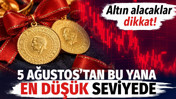 Altın alacaklar yeni haber! 5 Ağustos&rsquo;tan bu yana en d&uuml;ş&uuml;k seviyede