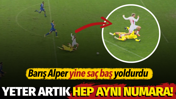Barış Alper Yılmaz yine saç baş yoldurdu. Yeter artık hep aynı numara