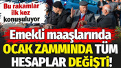 Emekli maaşlarında ocak zammında tüm hesaplar değişti! Bu rakamlar ilk kez konuşuluyor