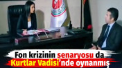 Fon krizinin senaryosu da Kurtlar Vadisi&rsquo;nde oynanmış