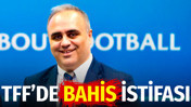 TFF'de bahis krizi: Görevinden istifa etti