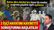 Adalet Bakanı Akın Gürlek açıkladı. Soma'daki maden kazasıyla ilgili soruşturma başlatıldı