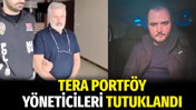 Tera y&ouml;neticileri tutuklandı