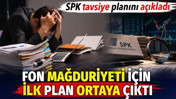 Fon mağdurları için ilk ödeme planı ortaya çıktı. SPK tavsiye planını açıkladı