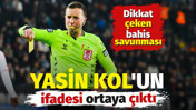 Hakem Yasin Kol’un ifadesi ortaya çıktı. Dikkat çeken bahis savunması