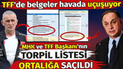 MHK ve TFF Başkanı'nın torpil listesi ortalığa saçıldı. TFF'de belgeler havada uçuşuyor
