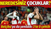Türkiye Belçika'da da madara oldu: 3'te 0 çektik