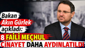 Akın Gürlek açıkladı: 8 faili meçhul cinayet daha aydınlatıldı
