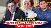 AKP'li vekil Fatma Bet&uuml;l Sayan Kaya'ya sert &ccedil;ıktı