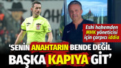 Eski Süper Lig hakemi, MHK yöneticisinden şikayetçi oldu: Senin anahtarın bende değil, başka kapıya