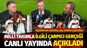 Milli takımla ilgili gerçeği canlı yayında açıkladı: Ayaklarını uzatmış, çay kahve içiyordur