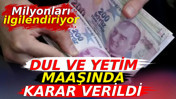 Milyonları ilgilendiriyor. Dul yetim maaşında karar verildi