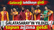 Galatasaray’ın yıldızı topun ağzına geldi. Geleceği tehlikeye girdi