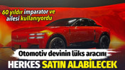 60 yıldır imparator ve ailesi kullanıyordu. Otomotiv devinin lüks aracını herkes satın alabilecek
