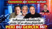 Enflasyon rakamlarda yüzde 30'un altına düşürüldü. Peki bu gerçek mi? Ekonominin ağır isimleri açıkladı