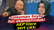 S&uuml;leyman Soylu fon skandalındaki AKP'lilere sert &ccedil;ıktı