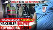 Ferhat Gündoğdu tutuklandı hakemler şikayet kuyruğuna girdi. Bir hakem daha suç duyurusu yaptı
