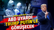 Rusya'daki gizemli salgın. ABD uyardı; Trump Putin ile görüşecek