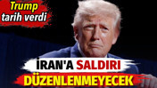 Trump tarih verdi. İran&rsquo;a saldırı d&uuml;zenlenmeyecek