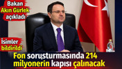 Fon soruşturmasında 214 milyonerin kapısı çalınacak. İsimler bildirildi. Bakan Akın Gürlek duyurdu