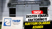 TMSF Destek Finans Faktoring'e kayyum olarak atandı