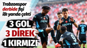3 gol, 3 direk, 1 kırmızı: Trabzonspor derbiyi 10 kişi kazandı: 0-3