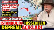 Şener Üşümezsoy İstanbul'daki depremi açıkladı. Depremlerin yerini bilen adam bu haritayı yolladı