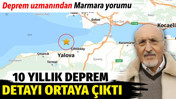 10 yıllık deprem detayı ortaya çıktı. Deprem uzmanından Marmara yorumu