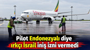Pilot Endonezyalı diye ırkçı İsrail iniş izni vermedi