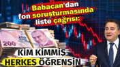 Babacan'dan fon soruşturmasında liste &ccedil;ağrısı: Kim kimmiş herkes &ouml;ğrensin