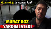 Murat Boz y&uuml;zlerce kişi ile Maslak&rsquo;ta mahsur kaldı