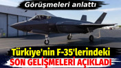 T&uuml;rkiye'nin F-35'lerindeki son gelişmeleri a&ccedil;ıkladı. Bakan yardımcısı anlattı